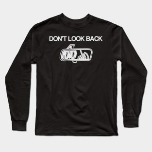 DON'T LOOK BACK Long Sleeve T-Shirt